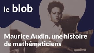 Maurice Audin, une histoire de mathématiciens (2018)