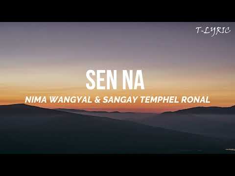 SEN NA - Nima Wangyal & Sangay Temphel Ronal,  Lyric Video, Bhutanese Song 2021.