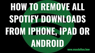 How to Remove All Spotify Downloads from iPhone, iPad or Android