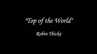 Robin Thicke - &quot;Top of the World&quot; | Robin Thicke Music