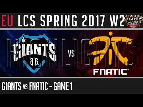 Giants vs Fnatic Highlights Game 1 - EU LCS W2D2 Spring 2017 - GIA vs FNC G1