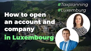 How to open an account and company in Luxemburg | Bosco Conference