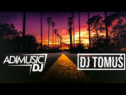 🔥 LUTY 2018 🔥 ⛔ DJADIMUSIC & DJ TOMUŚ ⛔ | ✯Muzyka Dance / Electro House/Disco Polo✯ | ❤️⛔