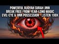 Powerful RUQYAH Surah Jinn Break Free From Year Long Magic Evil Eye Jinn Possession Listen 100x