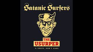 Satanic Surfers - Skate, Don&#39;t Care