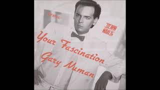 GARY NUMAN - YOUR FASCINATION 1985 (REMASTERED SINGLE)