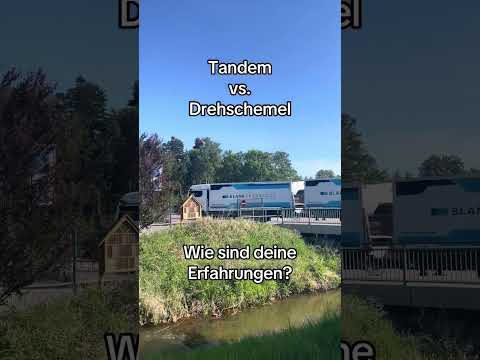 Tandem vs. Drehschemel