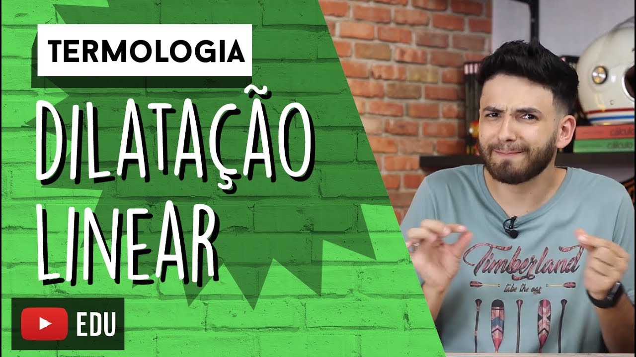 Entenda a DILATAÇÃO LINEAR | TERMOLOGIA