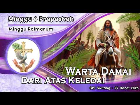 KEBAKTIAN MINGGU PRAPASKAH 6  –  29 Maret 2026