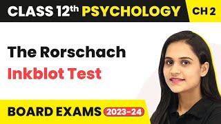 The Rorschach Inkblot Test - Self & Personality | Class 12 Psychology Chapter 2