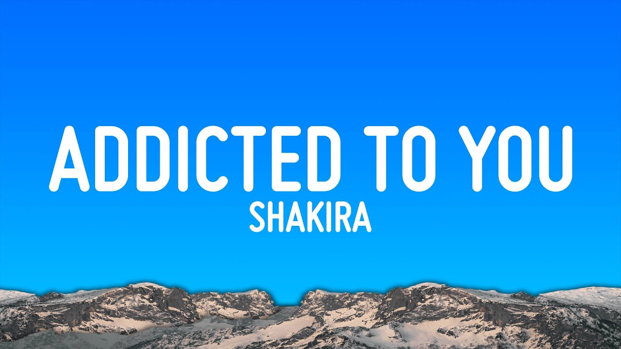 Shakira - Addicted to You (Lyrics)