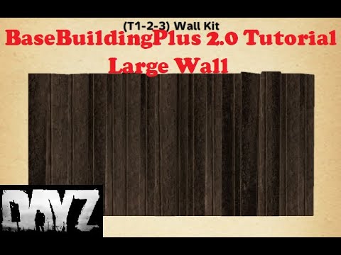 DayZ | BaseBuildingPlus 2.0 Guide | Large Wall
