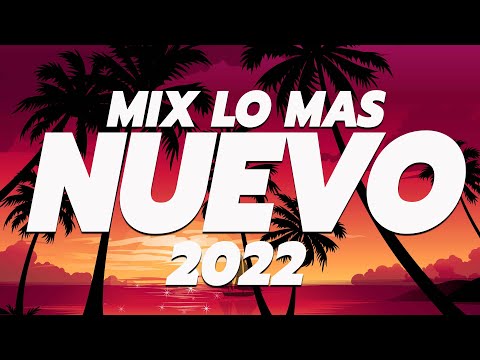 MIX CANCIONES DE MODA 2022 🌞 LO MAS NUEVO 🎆 MIX REGGAETON 2022 🎇 Las Mejores Canciones Actuales