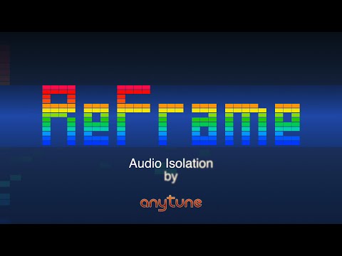 Anytune's ReFrame - Audio Isolation - Solo or Mute Instruments or Vocals