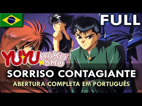 YU YU HAKUSHO - Abertura Completa em Português (Sorriso Contagiante) || MigMusic feat. D.Chavão