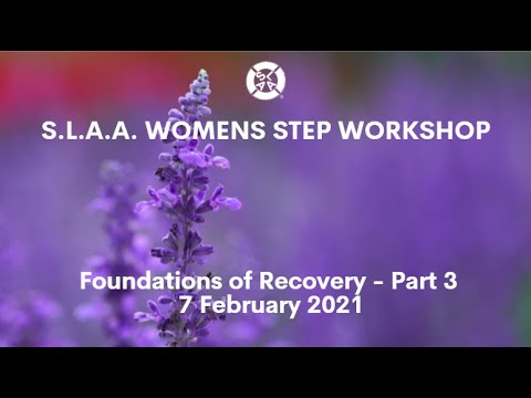S.L.A.A. Womens Step 1-2-3 Workshop - Part 3