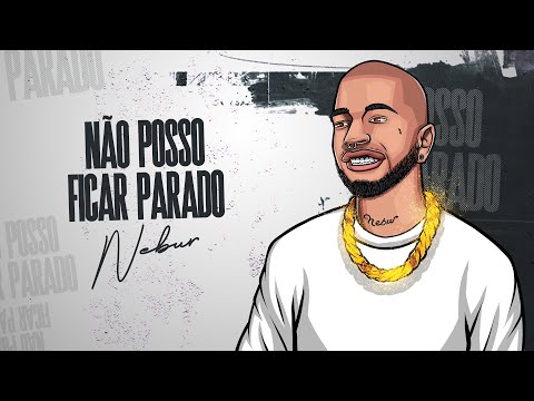 Nebur -  Nao posso ficar parado ( Prod. Split_86 )