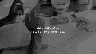 How to Fund Your Idea