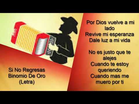 Si No Regresas - Binomio De Oro (Letra)
