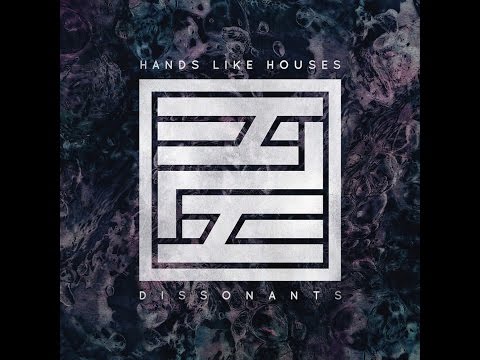 Hands Like Houses - Dissonants (Full Album 2016)