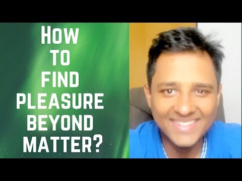 How to find pleasure beyond matter? - SHRIMAD BHAGAVATAM 15 V 1.1.7