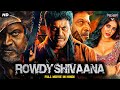 ROWDY SHIVANNA Hindi Dubbed Full Movie Shiva Rajkumar Nabha Natesh Action Movie