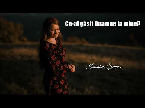 Iasmina Șevera - Ce-ai găsit Doamne la mine