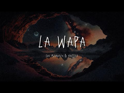 @losmenor3s & @razzerbc - LA WAPA (LYRICS)