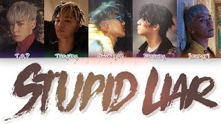 Download lagu BIGBANG (빅뱅) - STUPID LIAR (Color Coded Lyrics Eng/Rom/Han) mp3 Download lagu BIGBANG (빅뱅) - STUPID LIAR (Color Coded Lyrics Eng/Rom/Han) mp3