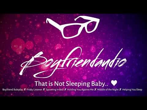 That Isn't Sleeping Baby.. [Boyfriend Roleplay][Cuddly][Spooning You Tightly][Needy GF] ASMR