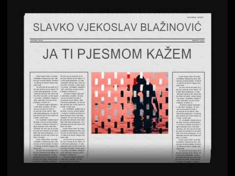 VJEKOSLAV SLAVKO BLAŽINOVIĆ - Ja ti pjesmom kažem.wmv