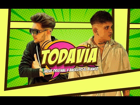 Jaque Original, Angeliyo El Blanco - TODAVÍA