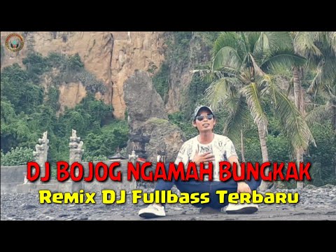 DJ Bojog Ngamah Bungkak Remix Fullbass