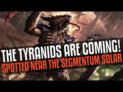 Tyranids are coming to the Segmentum Solar