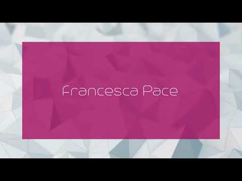 Francesca Pace - appearance