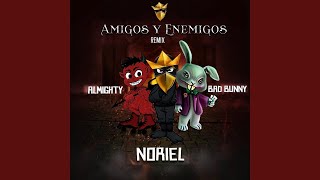 Noriel Ft. Almighty &amp; Bad Bunny - Amigos y Enemigos (Remix) (Audio Oficial)