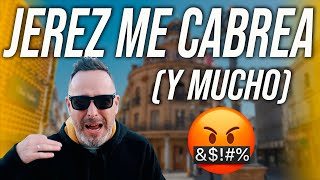 ¿Por qué Jerez de la Frontera NO ME GUSTA