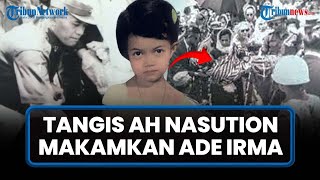 Download lagu [VIDEO ASLI] TANGIS Jenderal AH Nasution Gendong Jenazah Ade Irma Suryani ke Makam usai G30S/PKI mp3
