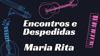 ENCONTROS E DESPEDIDAS  - MARIA RITA     KARAOKÊ