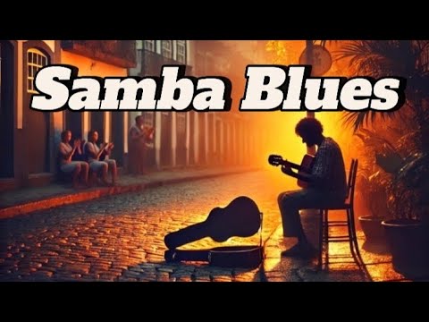 Samba Blues Fusion: Rhythms of the Soul