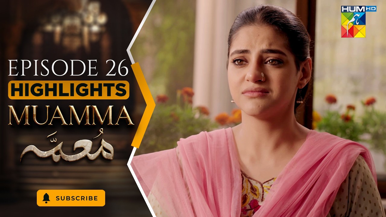 Muamma | Episode 26 Highlights - [ Saba Qamar & Ali Ansari ] HUM TV