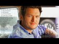 Blake Shelton "Red River Blue" Greatest Hits - Blake Shelton Best Country Songs