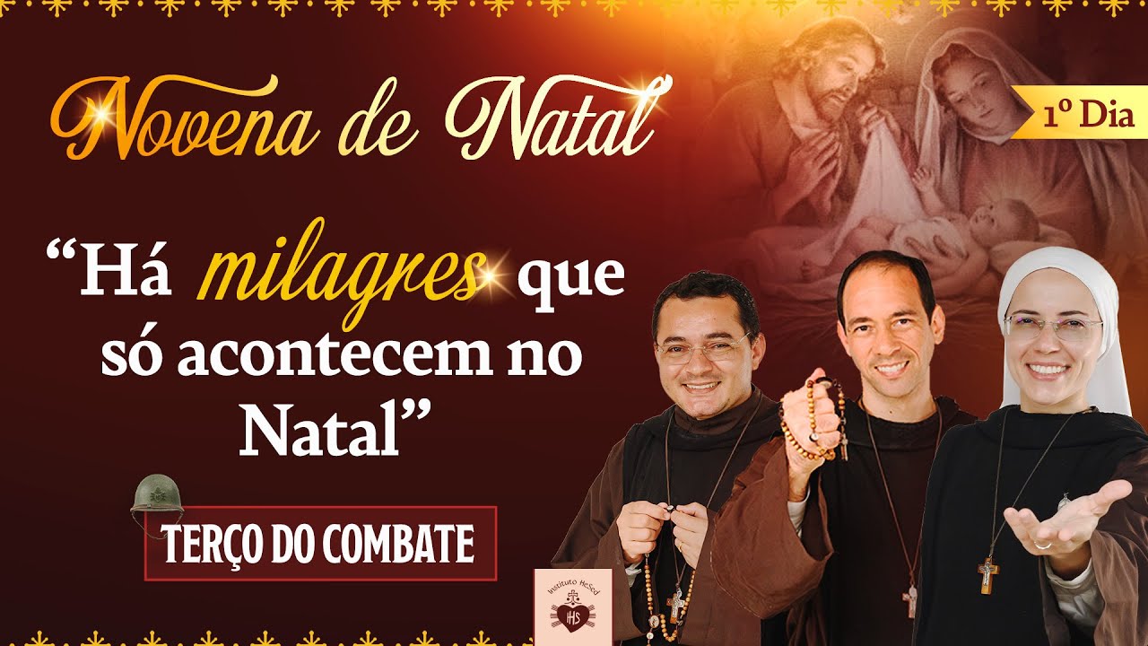 1º dia da Novena de Natal - Terço do Combate 16/12 | Há milagres que só acontecem no Natal