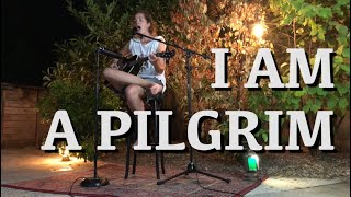 I Am A Pilgrim Cover - Byrds Version