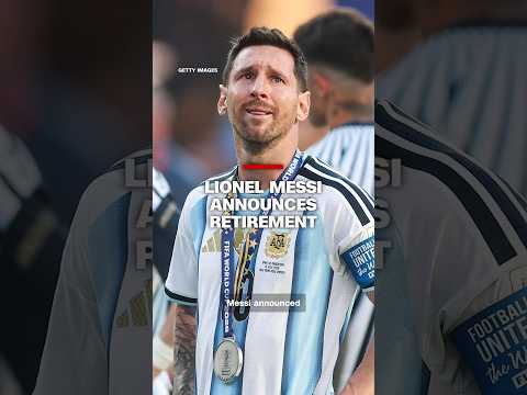 Lionel Messi announces retirement
