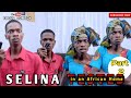 AFRICAN HOME: SELINA TESTED (PART 2)
