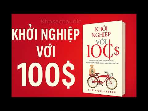 [Audio Book] Khởi Nghiệp Với 100$: Bài Học Kinh Doanh Đỉnh Cao full