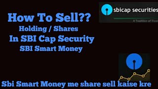 How To Sell Holding / Shares In SBI Cap Security | Sbi Smart Money me share sell kaise kre