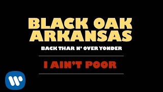 Black Oak Arkansas - I Ain&#39;t Poor (Official Audio)