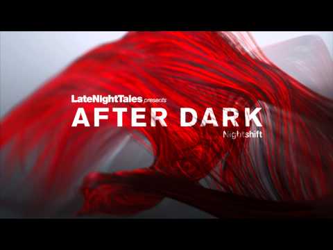 Late Night Tales presents After Dark: Nightshift - Vinyl/CD/Download/Stream